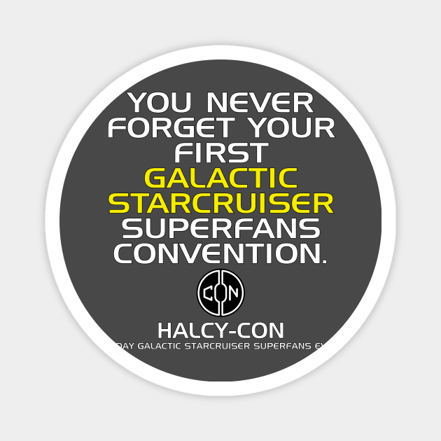 Halcy-Con - You Never Forget Your First... Magnet by Starship Aurora